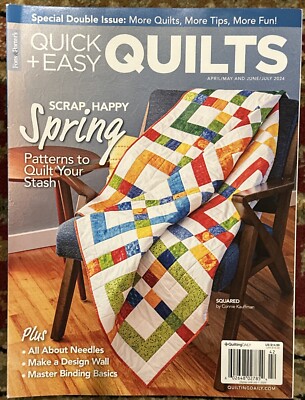 Quick And Easy Quilts Magazine April May AND June July 2024 Scrap Happy Spring
