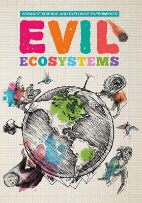 Mike Clark Evil Ecosystems (Paperback) Strange Science and Explosive Experiments
