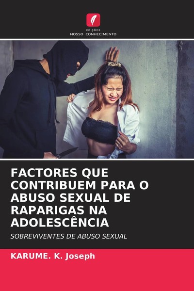 Karume. K. Joseph | Factores Que Contribuem Para O Abuso Sexual De Raparigas...-image