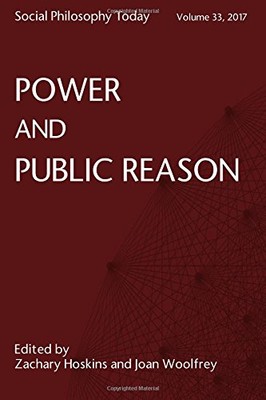 POWER AND PUBLIC REASON (SOCIAL PHILOSOPHY TODAY) (VOLUME By Various & Zachary