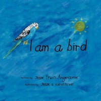 Jesse Erwin-Angerame | I Am A Bird | Taschenbuch | Englisch (2012) | Xlibris