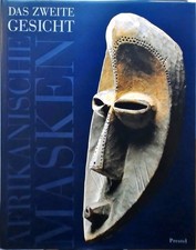 Das Zweite Gesicht Afrikanische Masken Aus der Sammlung Barbier-Muller, Genf