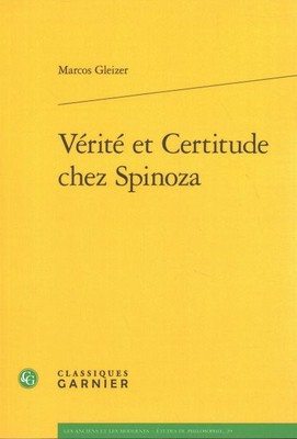 Verite et Certitude chez Spinoza, Paperback by Gleizer, Marcos; Filho, Raul L...