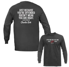 Just Because You’re Offend Charlie Kirk True Patriot Memorial Long Sleeve