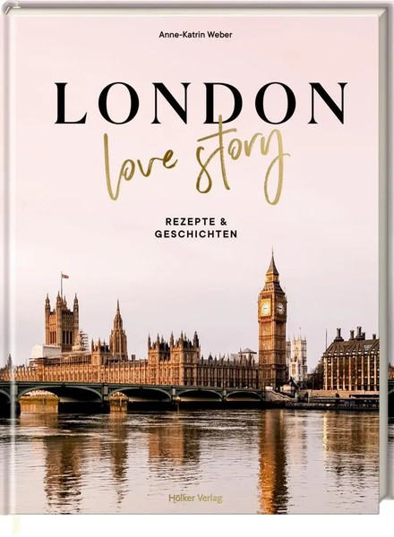 London Love Story | Rezepte & Geschichten | Anne-Katrin Weber | Buch | 176 S.-image