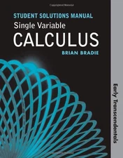 SINGLE VARIABLE CALCULUS: EARLY TRANSCENDENTALS STUDENT By Brian Bradie *VG+*