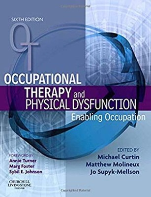 Occupational Therapy and Physical Dysfunction : Enabling Occupati
