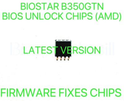 BIOSTAR B350GTN, NO PASSWORD FIRMWARE FIXES BIOS CHIP LATEST VERSION (AMD)