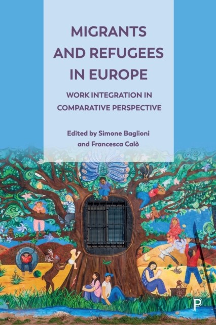 Migrants and Refugees in Europe by S Baglioni PAPERBACK 9781447364511