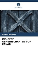 Indigene Gemeinschaften Von CaÑAr Marcos Aguayza Taschenbuch 60 S. Deutsch 2022