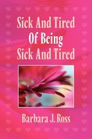 Sick And Tired Of Being Sick And Tired Barbara J. Ross Taschenbuch Englisch 2011
