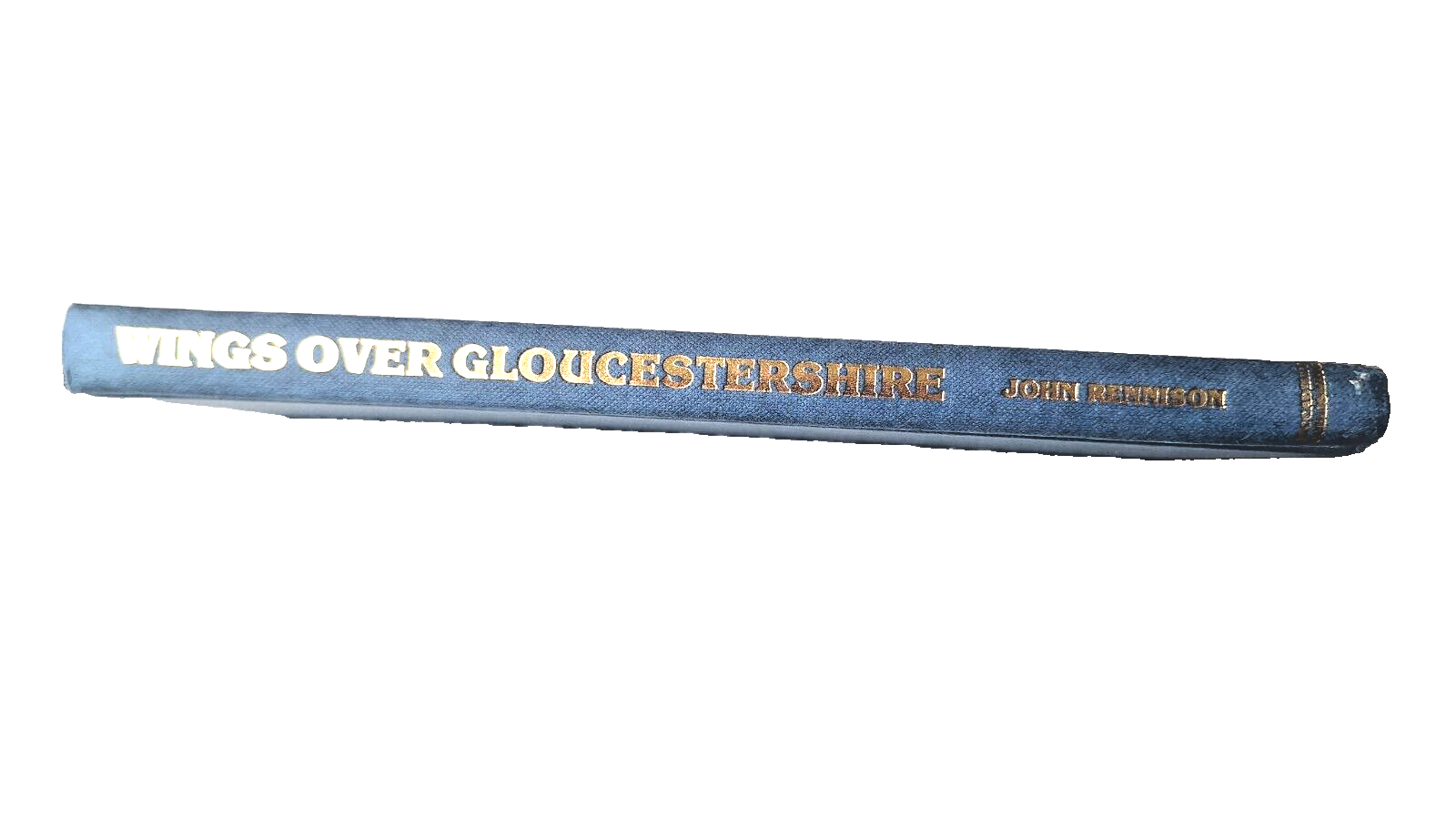 Wings Over Gloucestershire by John Rennison. Hardback 1988. 1st Edition