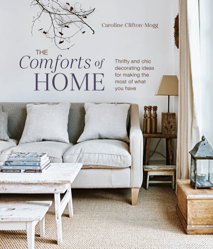 Comforts of Home : Thrifty and Chic Decorating Ideas for Making the Most of ...