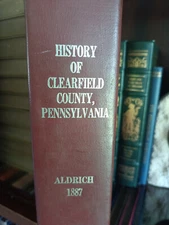 History of Clearfield County, PA_Lewis Cass Aldrich_Hardcover_1979 Reprint Edn