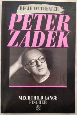 Peter Zadek - Regie im Theater. Lange, Mechthild: