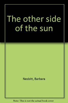 THE OTHER SIDE OF THE SUN By Barbara Nesbitt