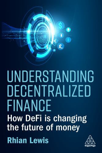 Understanding Decentralized Finance : How Defi Is Changing the Future of ... - Image 5