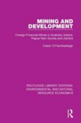 Mining and Development : Foreign-financed Mines in Australia, Ireland, Papua ...