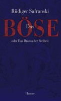 Das BöSe Oder Das Drama Der Freiheit | Safranski, RüDiger | Leinen