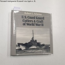 U.S. Coast Guard Cutters and Craft of World War II Scheina, Robert L.: