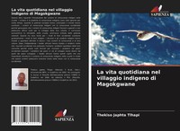 Thekiso Japhta Tlhapi | La Vita Quotidiana Nel Villaggio Indigeno Di Magokgwane
