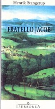 Fratello Jacob - Henrik Stangerup (Iperborea) [1993]