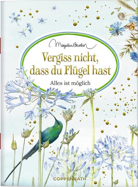 Marjolein Basti Vergiss nicht, dass du Flügel hast: Alles ist (Copertina rigida)