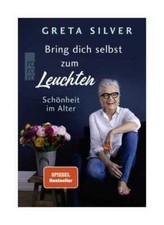 Bring dich selbst zum Leuchten von Greta Silv...