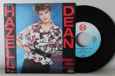 7'' Single - HAZELL DEAN - Whatever I Do (Wherever I Go ) - Proto 1984