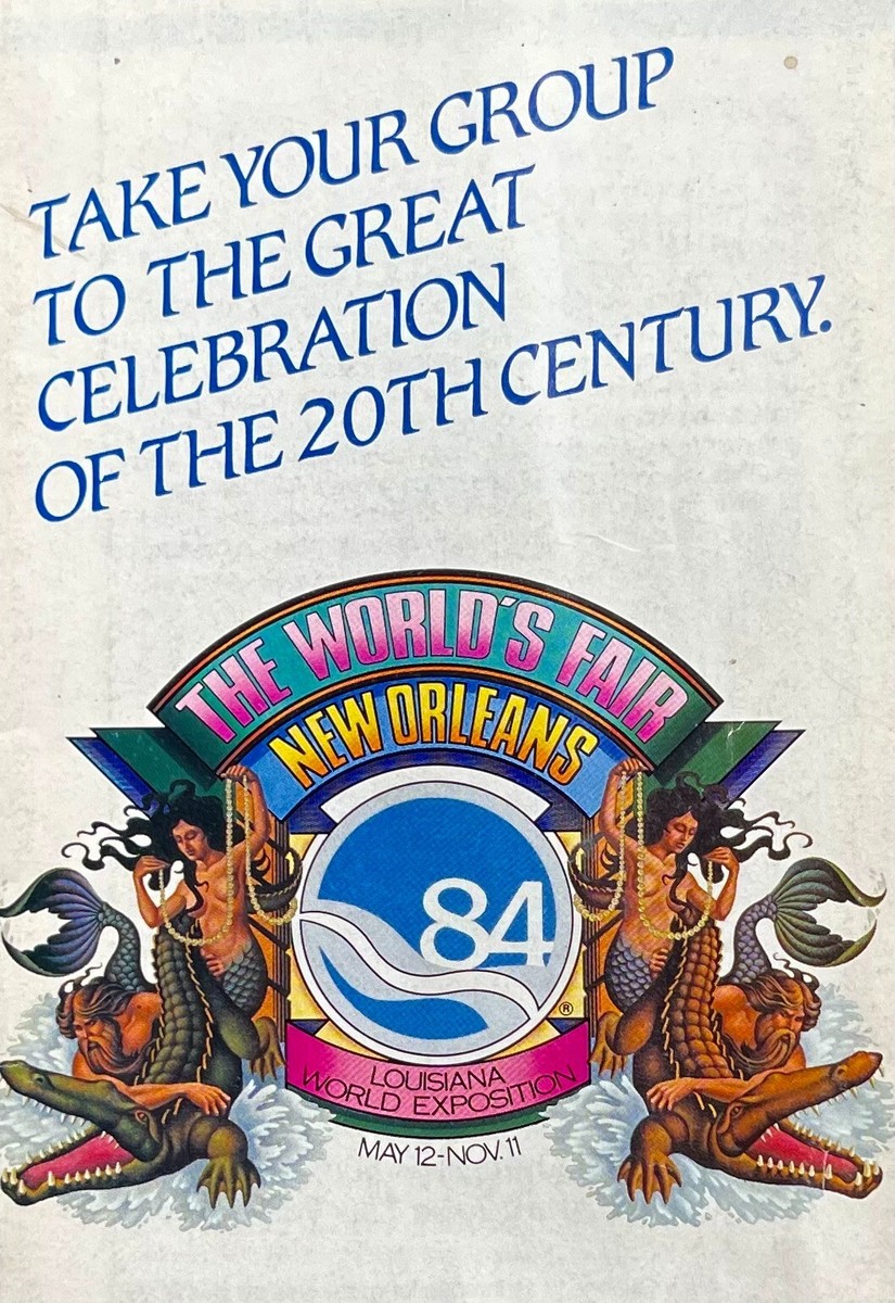 THE WORLD'S FAIR NEW ORLEANS 1984 Louisiana World Exposition