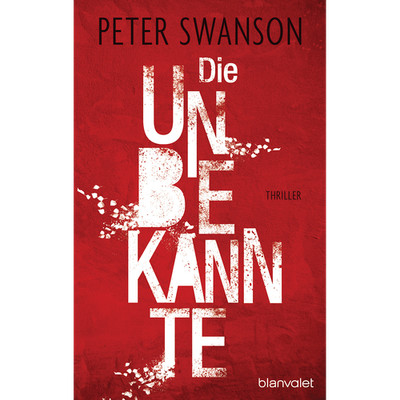 Die Unbekannte: Thriller Peter Swanson