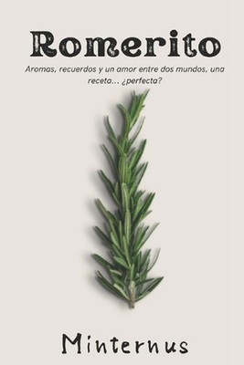 Romerito: Aromas, recuerdos y un amor entre dos mundos, ?una receta... perfecta?