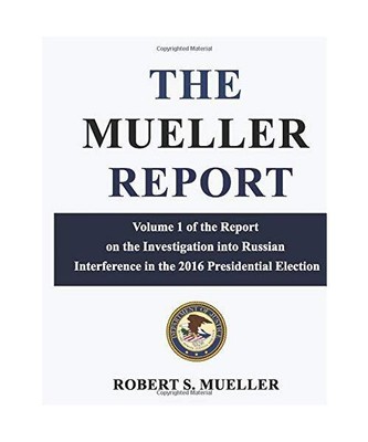The Mueller Report: Volume 1 of the Report on the Investigation into Russian Int