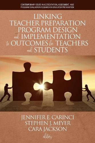 Linking Teacher Preparation Program Design and Implementation... - 9781641139588