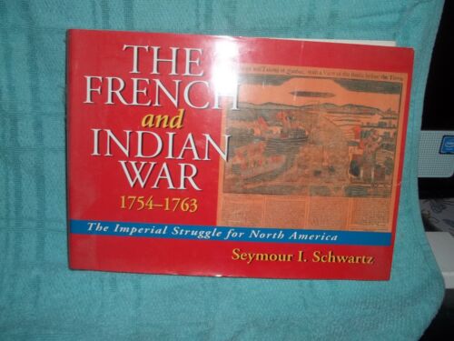 Lote 240 - La guerra francesa e india 1754 - 1763 por Seymour I. Schwartz - libro HC - Imagen 1 de 1