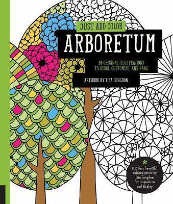 Just Add Color: Arboretum: 30 Original Illustrations to Color, Customize, and Ha