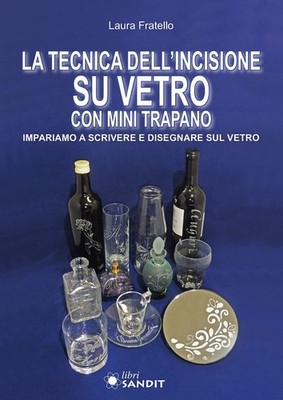 Laura Fratello La tecnica dell'incisione su vetro con mi (Paperback) (UK IMPORT)
