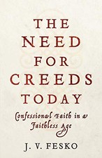 Need for Creeds Today Confessi - GOOD