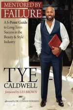 MENTORED BY FAILURE: A 5-POINT GUIDE TO LONG-TERM SUCCESS By Tye Caldwell *VG+*
