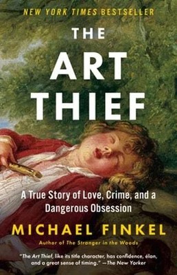 The Art Thief: A True Story of Love, Crime and a Dangerous Obsession (1984898450