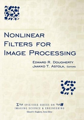 Nonlinear Filters for Image Processing by Jaakko Astola (English) Hardcover Book