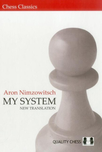 My System by Aron Nimzowitsch