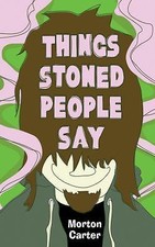 Things Stoned People Say by 