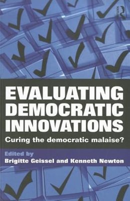 Evaluating Democratic Innovations: Curing the Democratic Malaise? by Newton: New