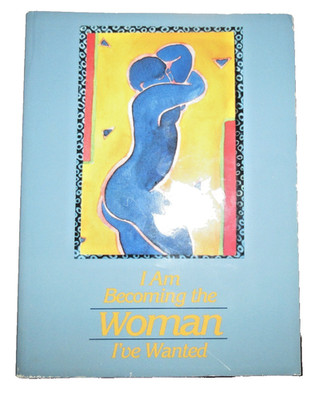 1994-I Am Becoming the Woman I've Wanted~1st. Ed.-PB Book-Sandra Haldeman Martz