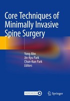 Core Techniques Of Minimally Invasive Spine Surgery Yong Ahn