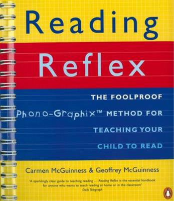 Reading Reflex: The Foolproof Method for Teaching Your Child to Read, Carmen McG