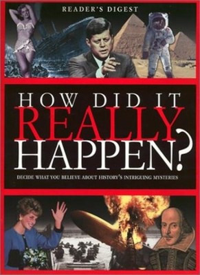 How Did it Really Happen?: Decide for Yourself What to Believe A
