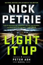 Light It Up (A Peter Ash Novel) - Hardcover By Petrie, Nick - VERY GOOD