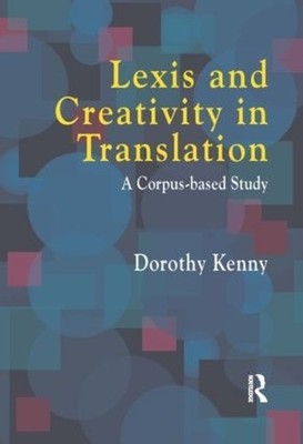 Dorothy Kenny Lexis and Creativity in Translation (Paperback) (UK IMPORT)